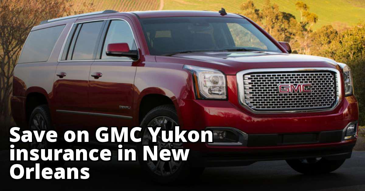 Find Affordable GMC Yukon Insurance in New Orleans, LA